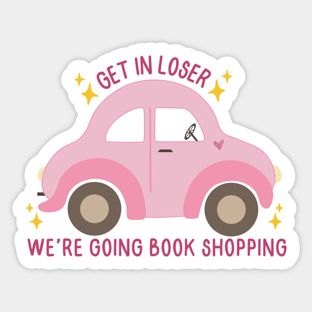 Get in loser, we're going book shopping! Sticker by medimidoodles